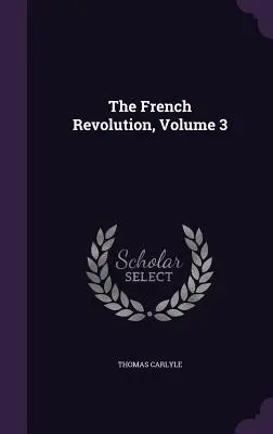 Rewolucja francuska, tom 3 - The French Revolution, Volume 3