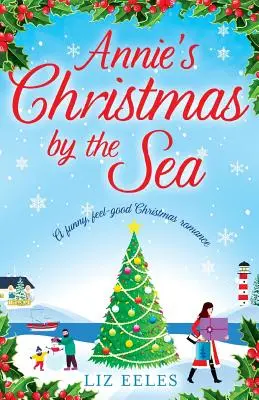 Annie's Christmas by the Sea: Zabawny, przyjemny świąteczny romans - Annie's Christmas by the Sea: A funny, feel good Christmas romance