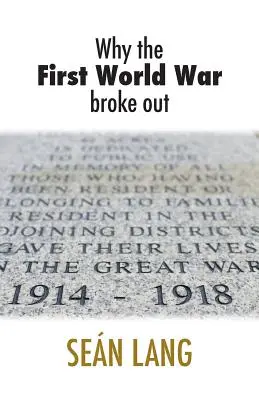 Dlaczego wybuchła pierwsza wojna światowa - Why the First World War Broke Out