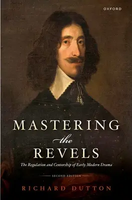 Mastering the Revels: Regulacja i cenzura wczesnonowożytnego dramatu - Mastering the Revels: The Regulation and Censorship of Early Modern Drama