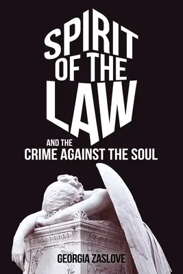 Duch prawa: I zbrodnia przeciwko duszy - Spirit of the Law: And the Crime Against the Soul