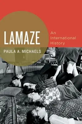 Lamaze: Międzynarodowa historia - Lamaze: An International History