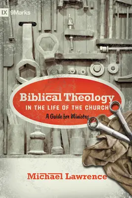 Teologia biblijna w życiu Kościoła: Przewodnik dla służby - Biblical Theology in the Life of the Church: A Guide for Ministry