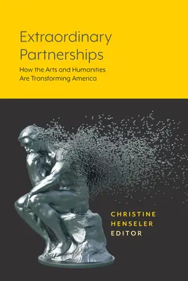 Niezwykłe partnerstwa: Jak sztuka i nauki humanistyczne zmieniają Amerykę - Extraordinary Partnerships: How the Arts and Humanities are Transforming America
