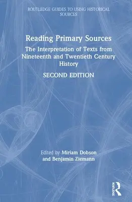 Czytanie źródeł pierwotnych: Interpretacja tekstów z historii XIX i XX wieku - Reading Primary Sources: The Interpretation of Texts from Nineteenth and Twentieth Century History