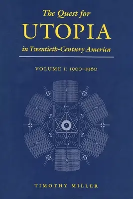 Poszukiwanie utopii w dwudziestowiecznej Ameryce: Tom I: 1900-1960 - The Quest for Utopia in Twentieth-Century America: Volume I: 1900-1960