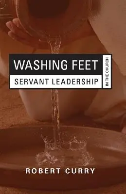 Mycie nóg: przywództwo służebne w Kościele - Washing Feet: Servant Leadership in the Church