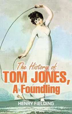 Historia Toma Jonesa, założyciela - The History of Tom Jones, a Foundling