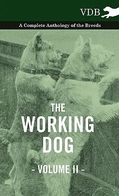 The Working Dog Vol. II. - Kompletna antologia ras - The Working Dog Vol. II. - A Complete Anthology of the Breeds