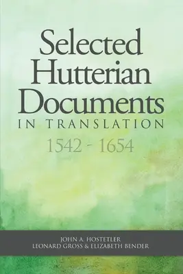 Wybrane dokumenty Hutterian w tłumaczeniu, 1542-1654 - Selected Hutterian Documents in Translation, 1542-1654