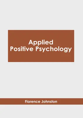 Stosowana psychologia pozytywna - Applied Positive Psychology