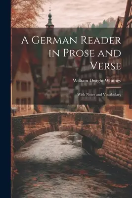 A German Reader in Prose and Verse: Z notatkami i słownictwem - A German Reader in Prose and Verse: With Notes and Vocabulary