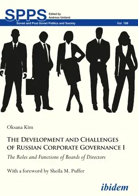 Rozwój i wyzwania rosyjskiego ładu korporacyjnego I: Role i funkcje rad dyrektorów - The Development and Challenges of Russian Corporate Governance I: The Roles and Functions of Boards of Directors