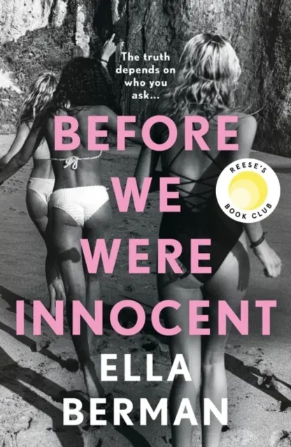 Before We Were Innocent - elektryzująca powieść o dojrzewaniu, która została wybrana przez Klub Książki Reese Witherspoon! - Before We Were Innocent - An electrifying coming-of-age novel now a Reese Witherspoon Book Club Pick!