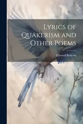 Teksty kwakrów i inne wiersze - Lyrics of Quakerism and Other Poems