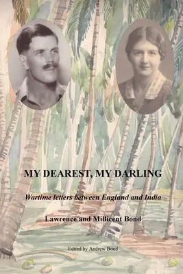 My Dearest, My Darling: Wojenne listy między Anglią a Indiami - My Dearest, My Darling: Wartime letters between England and India