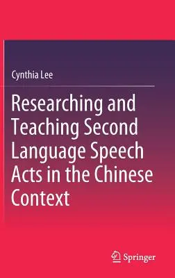 Badanie i nauczanie aktów mowy w drugim języku w kontekście chińskim - Researching and Teaching Second Language Speech Acts in the Chinese Context