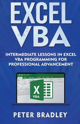 Excel VBA - średnio zaawansowane lekcje programowania w Excel VBA dla rozwoju zawodowego - Excel VBA - Intermediate Lessons in Excel VBA Programming for Professional Advancement