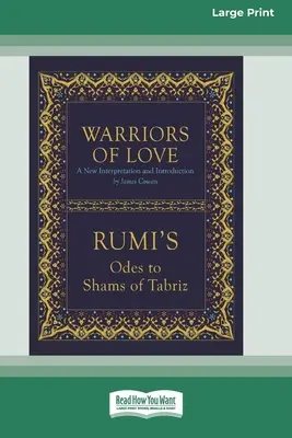 Wojownicy miłości: Rumi's Odes to Shams of Tabriz [Standard Large Print 16 Pt Edition] - Warriors of Love: Rumi's Odes to Shams of Tabriz [Standard Large Print 16 Pt Edition]