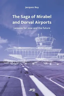 Saga lotnisk Mirabel i Dorval: Lekcje na teraz i na przyszłość - The Saga of Mirabel and Dorval Airports: Lessons for now and the future