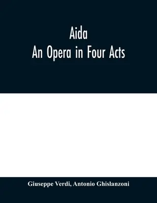 Aida: Opera w czterech aktach - Aida: An Opera in Four Acts