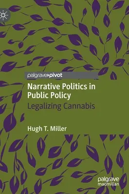 Polityka narracyjna w polityce publicznej: Legalizacja marihuany - Narrative Politics in Public Policy: Legalizing Cannabis