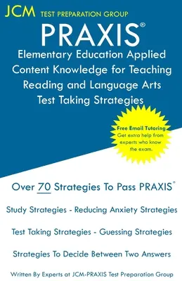 PRAXIS Elementary Education Applied Content Knowledge for Teaching Reading and Language Arts - Strategie rozwiązywania testów: PRAXIS 7902 - bezpłatne korepetycje online - PRAXIS Elementary Education Applied Content Knowledge for Teaching Reading and Language Arts - Test Taking Strategies: PRAXIS 7902 - Free Online Tutor