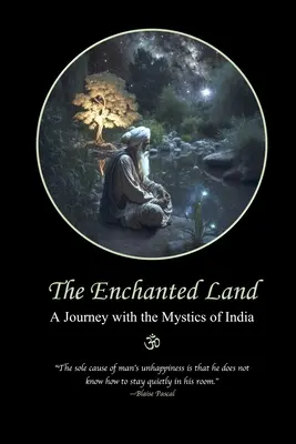 Zaczarowana kraina: Podróż z mistykami Indii - The Enchanted Land: A Journey with the Mystics of India