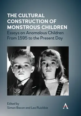 Kulturowa konstrukcja potwornych dzieci: Eseje o anomalnych dzieciach od 1595 roku do dziś - The Cultural Construction of Monstrous Children: Essays on Anomalous Children from 1595 to the Present Day