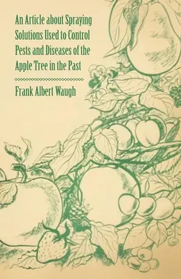 Artykuł o opryskach stosowanych w przeszłości do zwalczania szkodników i chorób jabłoni - An Article about Spraying Solutions Used to Control Pests and Diseases of the Apple Tree in the Past