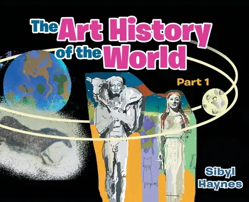 Historia sztuki na świecie: Część 1 - The Art History of the World: Part 1