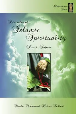 Zasady islamskiej duchowości, część 1: Sufizm - Principles of Islamic Spirituality, Part 1: Sufism