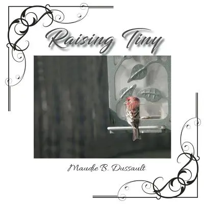 Raising Tiny: Prawdziwa historia - Raising Tiny: A True Story