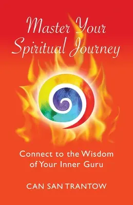 Opanuj swoją duchową podróż: Połącz się z mądrością swojego wewnętrznego guru - Master Your Spiritual Journey: Connect to the Wisdom of Your Inner Guru