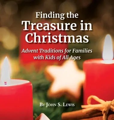 Odnaleźć skarb w Bożym Narodzeniu: Tradycje adwentowe dla rodzin z dziećmi w każdym wieku - Finding the Treasure in Christmas: Advent Traditions for Families with Kids of All Ages