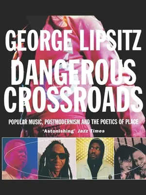 Niebezpieczne rozdroża: Muzyka popularna, postmodernizm i poetyka miejsca - Dangerous Crossroads: Popular Music, Postmodernism and the Poetics of Place