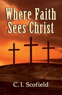 Gdzie wiara widzi Chrystusa - Where Faith Sees Christ