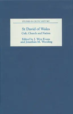 Święty Dawid z Walii: Kult, Kościół i Naród - St David of Wales: Cult, Church and Nation