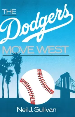 Dodgersi przenoszą się na Zachód - The Dodgers Move West