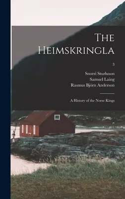 Heimskringla: historia królów nordyckich; 3 - The Heimskringla: a History of the Norse Kings; 3