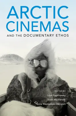 Kina arktyczne i etos dokumentu - Arctic Cinemas and the Documentary Ethos