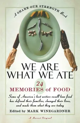 We Are What We Ate: 24 wspomnienia o jedzeniu, książka Share Our Strength - We Are What We Ate: 24 Memories of Food, a Share Our Strength Book