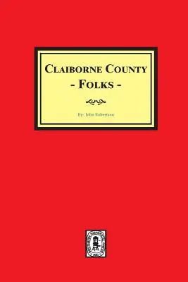 Ludzie z hrabstwa Claiborne - Claiborne County Folks