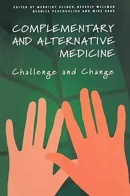 Medycyna komplementarna i alternatywna: Wyzwanie i zmiana - Complementary and Alternative Medicine: Challenge and Change