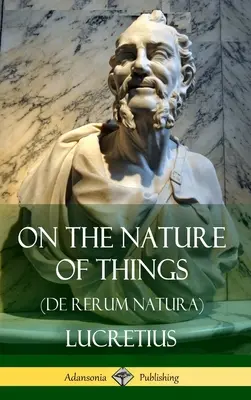 O naturze rzeczy (De Rerum Natura) (w twardej oprawie) - On the Nature of Things (De Rerum Natura) (Hardcover)