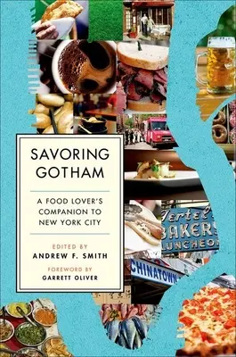 Savoring Gotham: Przewodnik po Nowym Jorku dla miłośników jedzenia - Savoring Gotham: A Food Lover's Companion to New York City