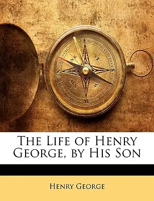 Życie Henry'ego George'a według jego syna - The Life of Henry George, by His Son