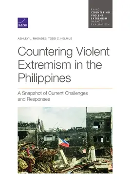 Przeciwdziałanie brutalnemu ekstremizmowi na Filipinach: Migawka aktualnych wyzwań i odpowiedzi - Countering Violent Extremism in the Philippines: A Snapshot of Current Challenges and Responses