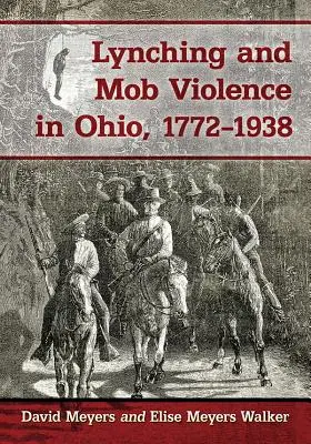 Lincz i przemoc mafijna w Ohio, 1772-1938 - Lynching and Mob Violence in Ohio, 1772-1938