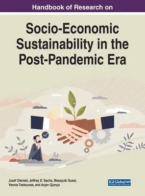Podręcznik badań nad zrównoważonym rozwojem społeczno-gospodarczym w erze po pandemii - Handbook of Research on Socio-Economic Sustainability in the Post-Pandemic Era